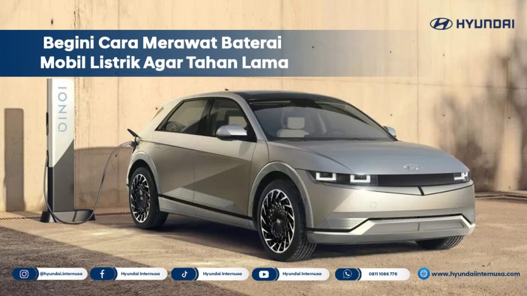 Cara Merawat Baterai Mobil Listrik